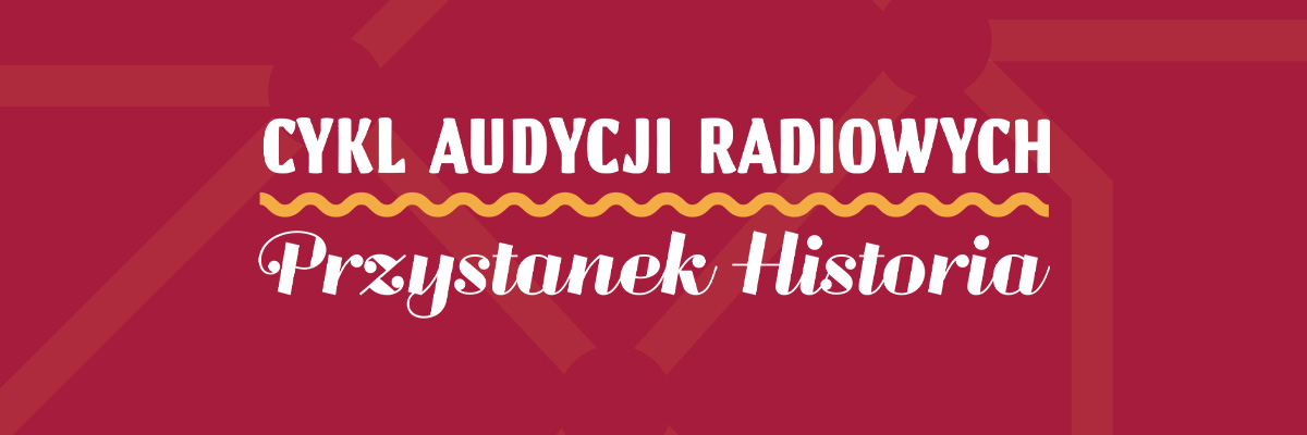 zajawka „Przystanek Historia” w Polskim Radiu