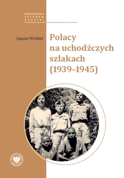 Polacy na uchodźczych szlakach (1939–1945)