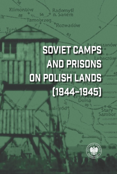 Soviet Camps and Prisons on Polish Lands (1944–1945)