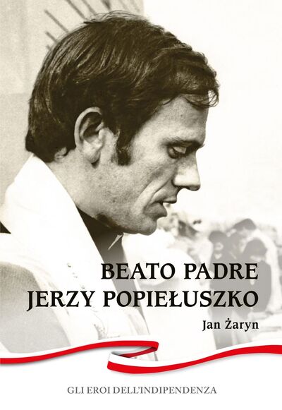Beato padre Jerzy Popiełuszko (1947–1984)