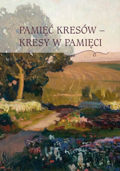 Pamięć Kresów – Kresy w Pamięci