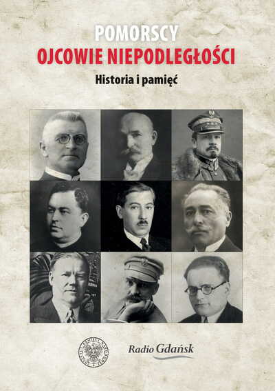 okładka - Pomorscy Ojcowie Niepodległości. Historia i pamięć