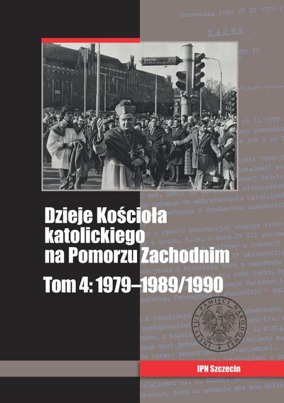 SPIS TREŚCI – Dzieje Kościoła katolickiego na Pomorzu Zachodnim, tom 4: 1979–1989/1990