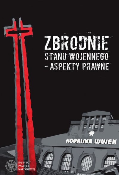 okładka - Zbrodnie stanu wojennego – aspekty prawne