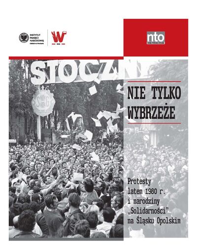 „Nie tylko Wybrzeże. Protesty latem 1980 r. i narodziny »Solidarności« na Śląsku Opolskim” – dodatek IPN do Nowej Trybuny Opolskiej