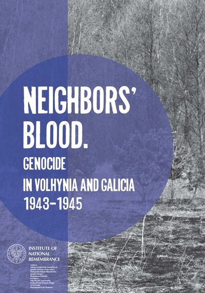 Ehibition "Neighbors’ blood. Genocide in Volhynia and Galicia 1943–1945"