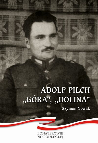 Adolf Pilch „Góra”, „Dolina”