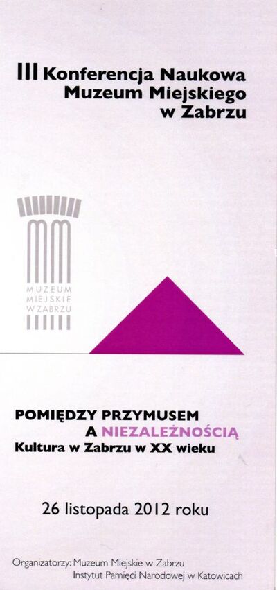 Pomiędzy przymusem a niezależnością. Kultura w Zabrzu w XX wieku”