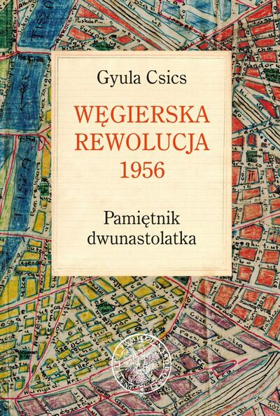 Węgierska rewolucja 1956. Pamiętnik dwunastolatka