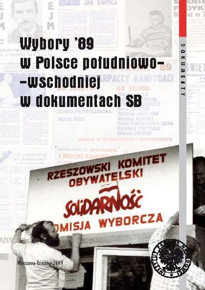 Wybory '89 w Polsce południowo–wschodniej w dokumentach SB