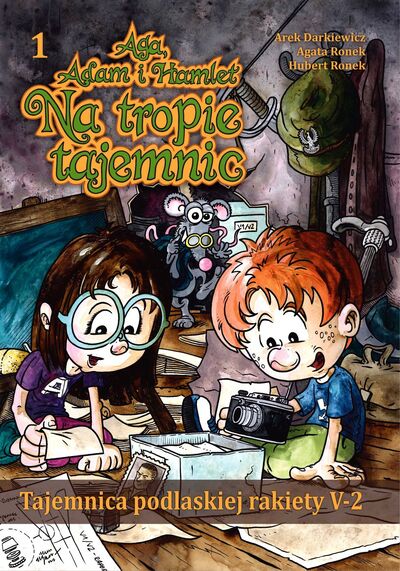 Aga, Adam i Hamlet na tropie tajemnic. Zeszyt 1. Tajemnica podlaskiej rakiety V-2