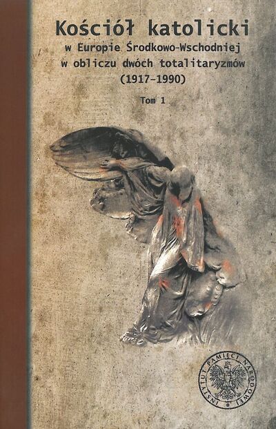 Kościół katolicki w Europie Środkowo-Wschodniej w obliczu dwóch totalitaryzmów