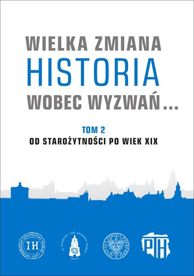„Wielka zmiana. Historia wobec wyzwań…”, t. 2