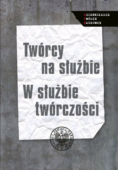 Twórcy na służbie. W służbie twórczości