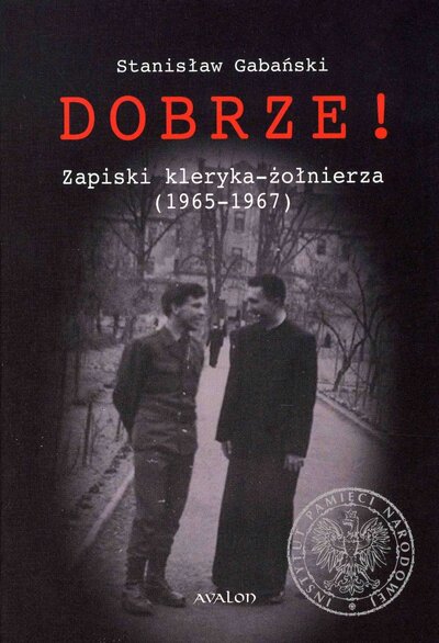 Dobrze! Zapiski kleryka-żołnierza (1965–1967)