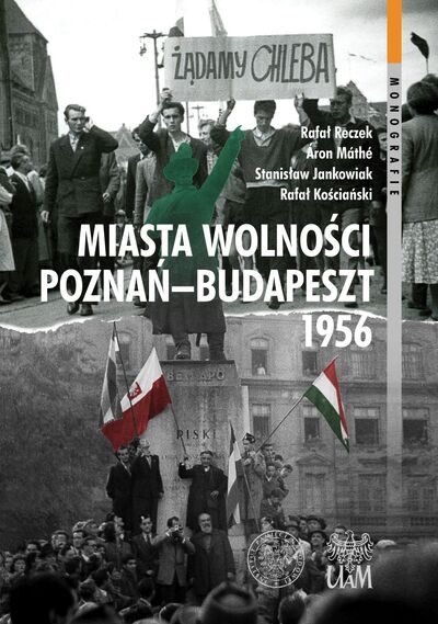 Miasta Wolności. Poznań–Budapeszt 1956