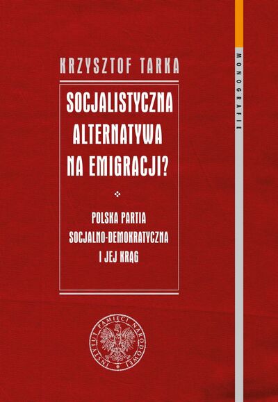 Socjalistyczna alternatywa na emigracji? Polska Partia Socjalno-Demokratyczna i jej krąg