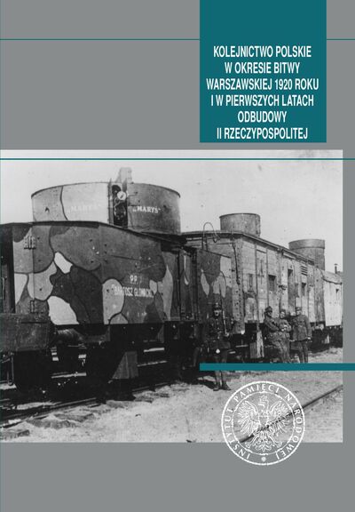Kolejnictwo polskie w okresie Bitwy Warszawskiej 1920 roku i w pierwszych latach odbudowy II Rzeczypospolitej