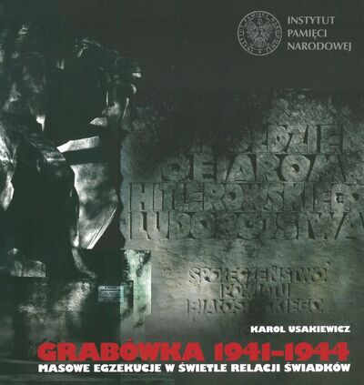Grabówka 1941–1944. Masowe egzekucje w świetle relacji świadków