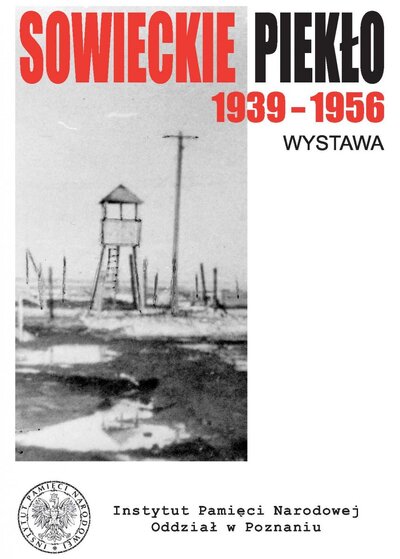 Wystawa „Sowieckie Piekło 1939-1956”