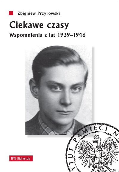 Ciekawe czasy. Wspomnienia z lat 1939–1946