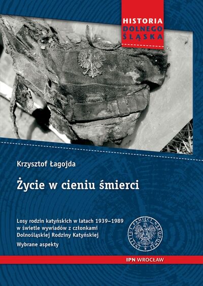 Życie w cieniu śmierci. Losy rodzin katyńskich w latach 1939–1989
