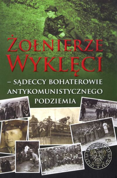 Żołnierze Wyklęci – sądeccy bohaterowie antykomunistycznego podziemia...
