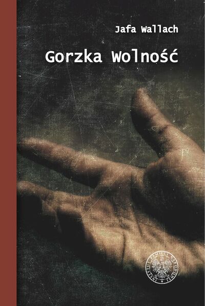 Gorzka wolność. Wspomnienia ocalonej z Holocaustu