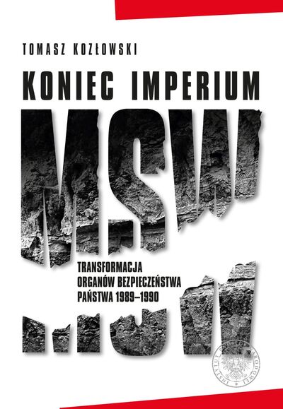 Koniec imperium MSW. Transformacja organów bezpieczeństwa państwa 1989–1990