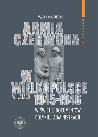 Armia Czerwona w Wielkopolsce w latach 1945-1946 w świetle dokumentów polskiej administracji