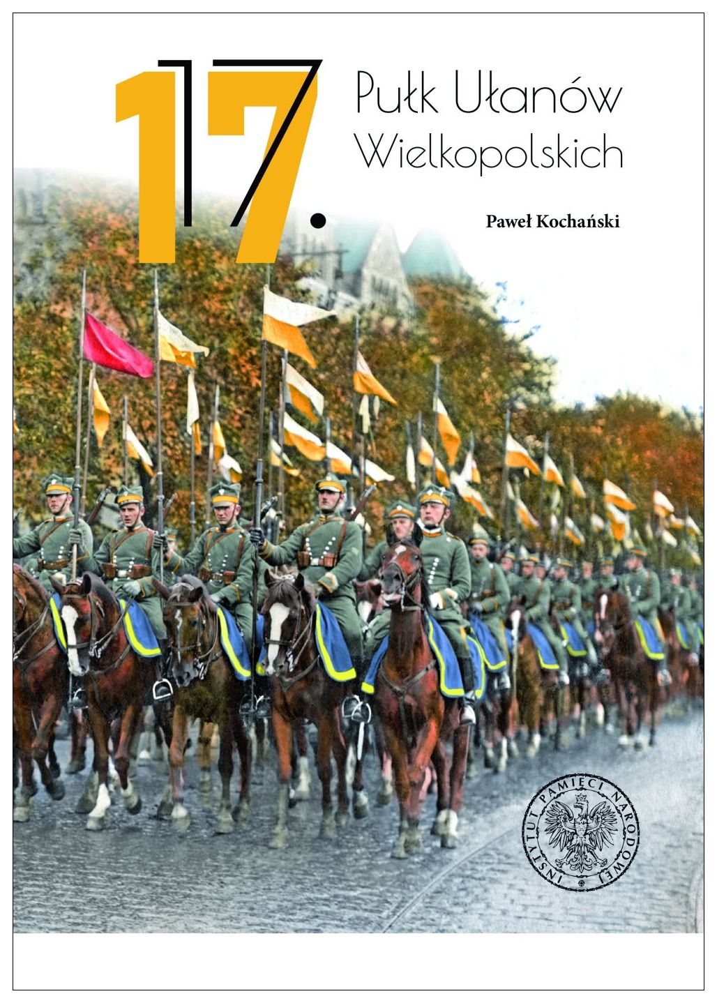17. Pułk Ułanów Wielkopolskich - Książki Instytut Pamięci Narodowej ...