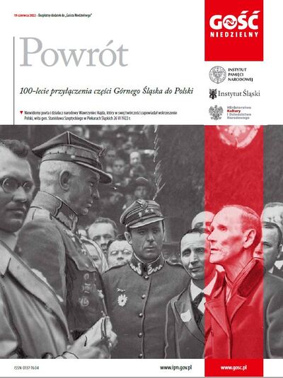 Dodatek prasowy do tygodnika „Gość Niedzielny” „Powrót. 100-lecie przyłączenia części Górnego Śląska do Polski”.