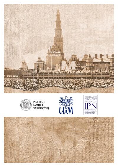 Konferencja naukowa „Miejsca święte pod nie świętym nadzorem. Polityka władz wobec sanktuariów w latach 1945–1989”