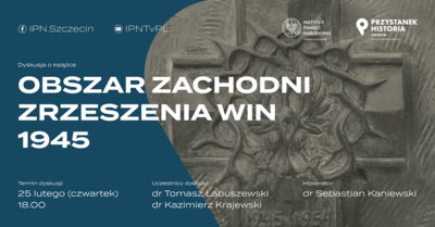 grafika zapowiadająca dyskusję online: Obszar Zachodni Zrzeszenia WiN 1945