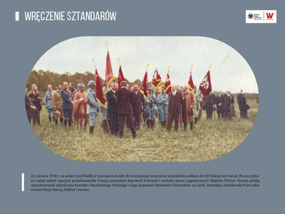 Grafika przedstawia ceremonię wręczenia przez władze Francji i Komitet Narodowy Polski sztandarów pułkom Armii Polskiej we Francji.