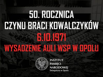 50. rocznica Czynu Braci Kowalczyków, czyli wysadzenia auli Wyższej Szkoły Pedagogicznej w Opolu